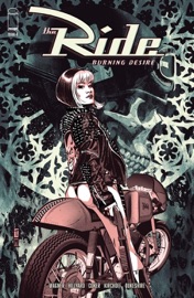 The Ride: Burning Desire #4 (of 5) - Doug Wagner, Tomm Coker & Daniel Hillyard by  Doug Wagner, Tomm Coker & Daniel Hillyard PDF Download