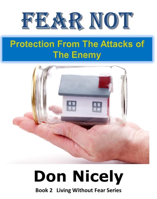 Fear Not Protection From The Attacks of The Enemy
