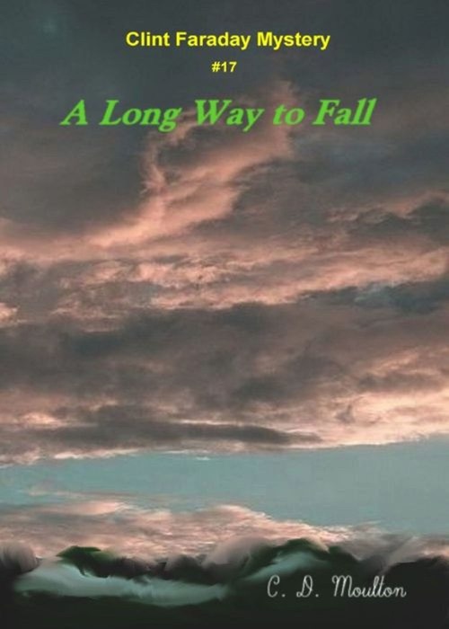 Clint Faraday Mysteries Book Seventeen: A Long Way to Fall