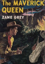 The Maverick Queen - Zane Grey by  Zane Grey PDF Download