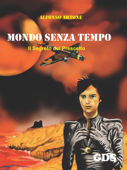 Mondo senza tempo - Alfonso Artone