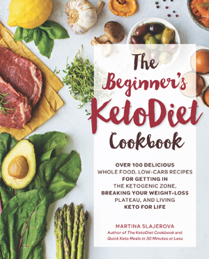 Read & Download The Beginner's KetoDiet Cookbook Book by Martina Slajerova Online