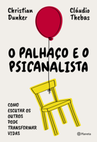 Christian Dunker & Claudio Tebas - O palhaço e o psicanalista artwork