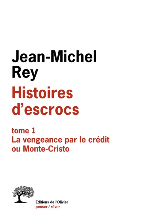 Histoires d'escrocs tome 1. La vengeance par le crédit ou Monte-Cristo