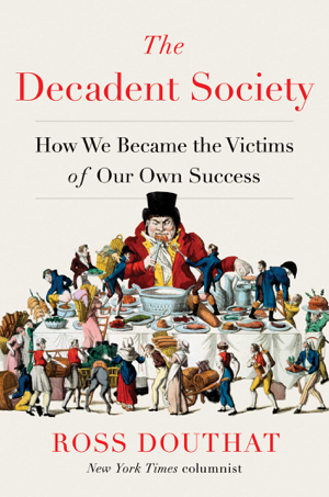 Read & Download The Decadent Society Book by Ross Douthat Online