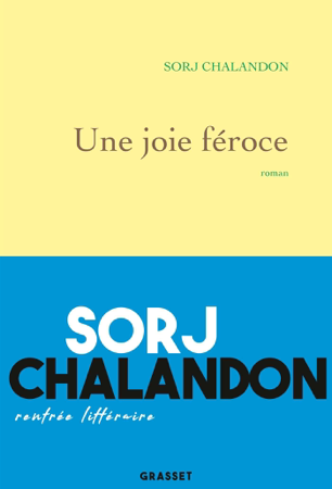 Une joie féroce - Sorj Chalandon
