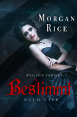 Bestimmt (Band #4 Der Weg der Vampire) - Morgan Rice