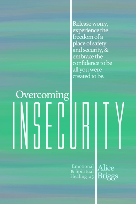 Overcoming Insecurity