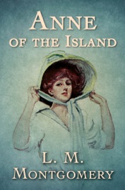 Anne of the Island - L.M. Montgomery