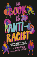 Tiffany Jewell & Aurelia Durand - This Book Is Anti-Racist artwork