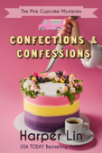 Confections and Confessions - Harper Lin