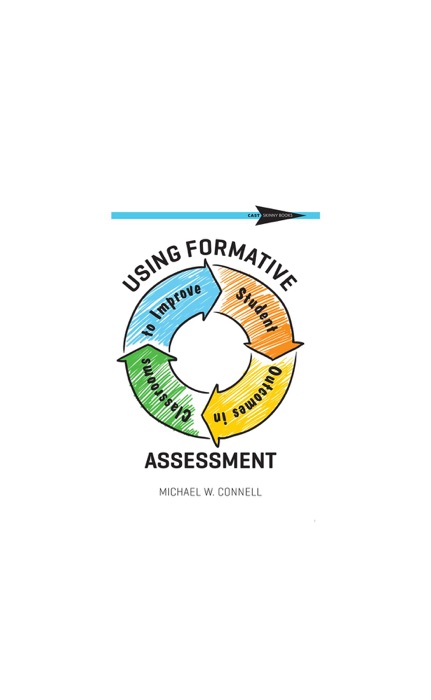 Using Formative Assessment to Improve Student Outcomes in the Classroom