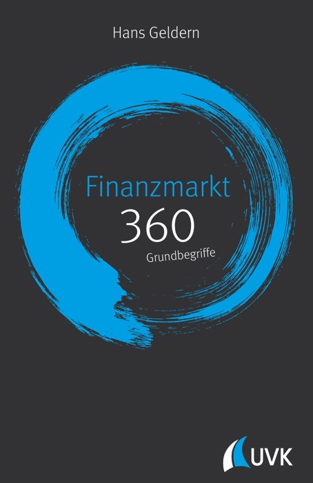 Finanzmarkt: 360 Grundbegriffe kurz erklÀrt