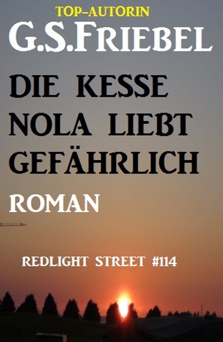 Redlight Street #114: Die kesse Nola liebt gefährlich