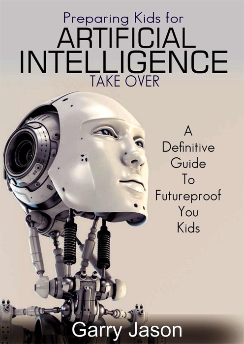 Preparing Kids for Artificial Intelligence Takeover
