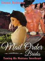 Emma Andersen - Mail Order Brides: Taming his Montana Sweetheart artwork