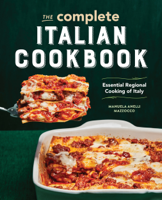 Manuela Anelli Mazzocco - The Complete Italian Cookbook: Essential Regional Cooking of Italy artwork