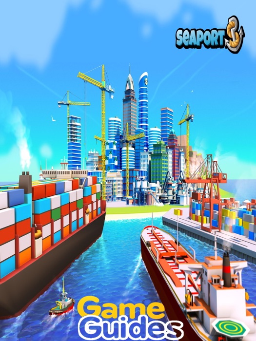 Seaport Cheats Tips & Strategy Guide