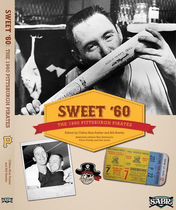 Sweet ’60: The 1960 Pittsburgh Pirates