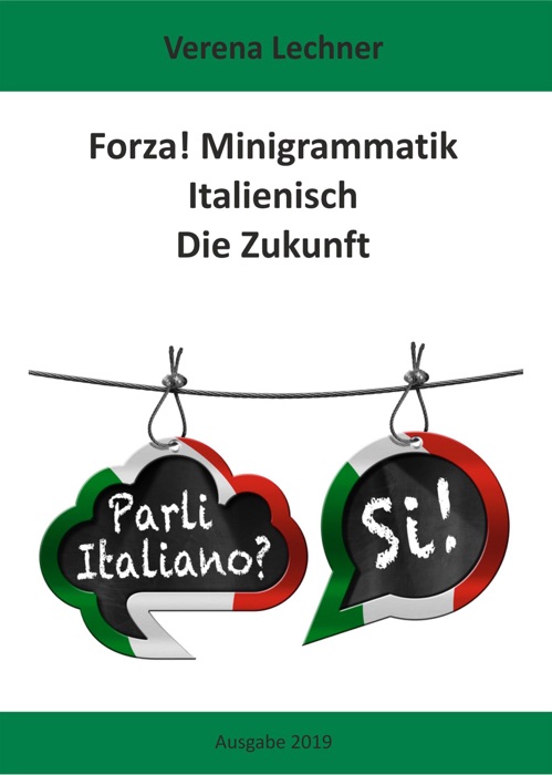 Forza! Minigrammatik Italienisch: Die Zukunft