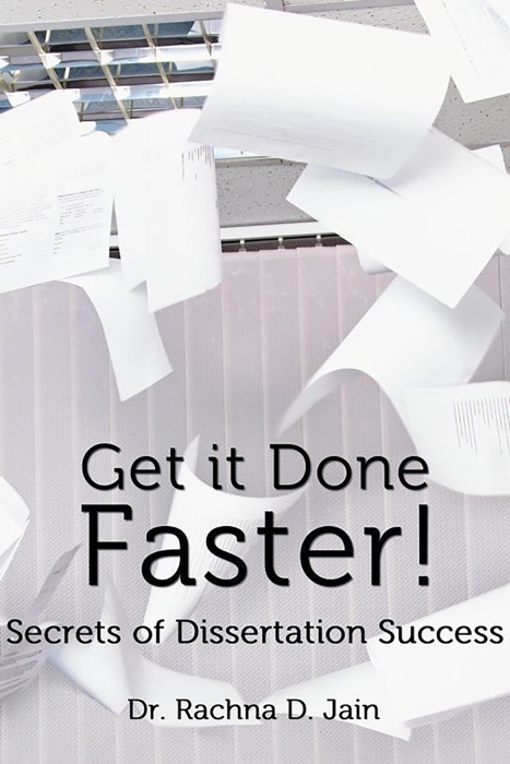 Get it Done Faster: Secrets of Dissertation Success