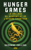 Hunger Games : La ballade du serpent et de l'oiseau chanteur - Suzanne Collins