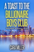 Cara Miller - A Toast to the Billionaire Boys Club artwork