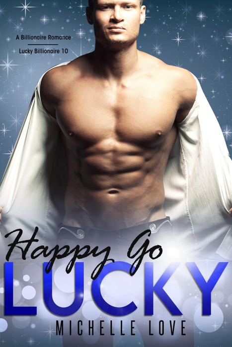 Happy Go Lucky: A Billonaire Romance
