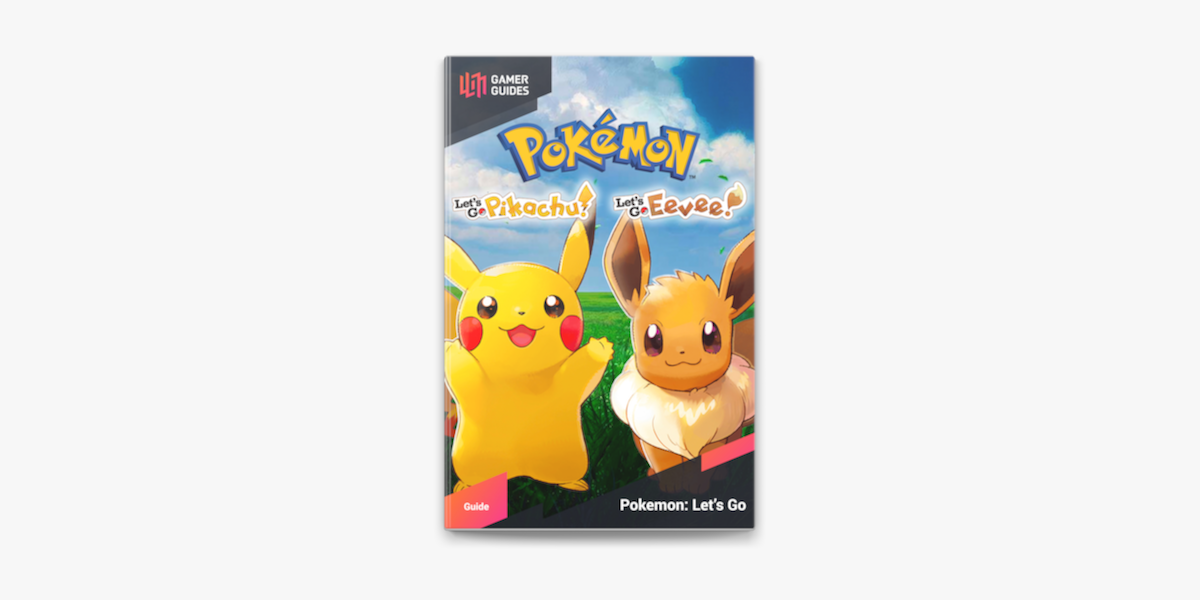 Pokemon Let S Go Pikachu Let S Go Eevee Strategy Guide On Apple Books