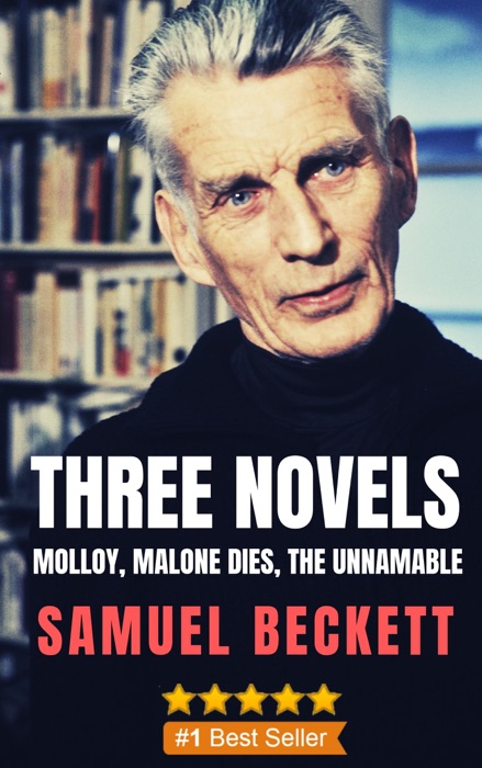 Molloy, Malone Dies, The Unnamable