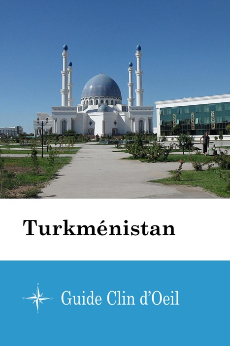 Turkménistan - Guide Clin d'Oeil