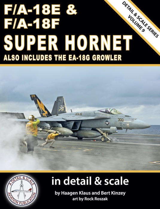 F/A-18E & F/A-18F Super Hornet in Detail & Scale:  Also Includes the EA-18G Growler