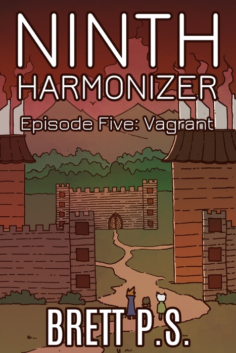 Ninth Harmonizer Episode Five: Vagrant