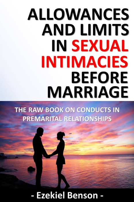 Allowances and Limits in Sexual Intimacies Before Marriage