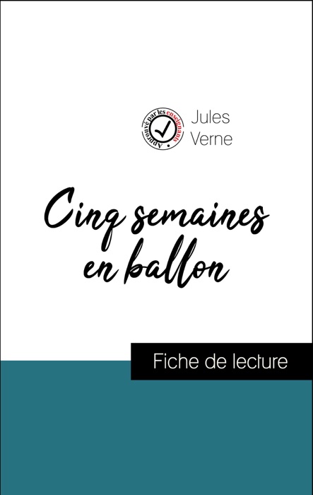 Analyse de l'œuvre : Cinq semaines en ballon (résumé et fiche de lecture plébiscités par les enseignants sur fichedelecture.fr)