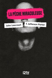 La Pêche miraculeuse - John Lescroart, T. Jefferson Parker & David Baldacci