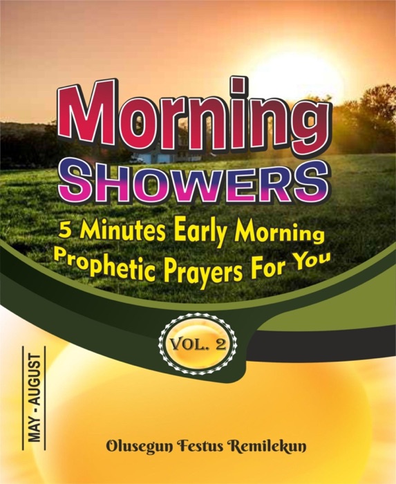 MORNING SHOWERS  5 MINUTES EARLY MORNING PROPHETIC PRAYERS FOR YOU  Volume 2