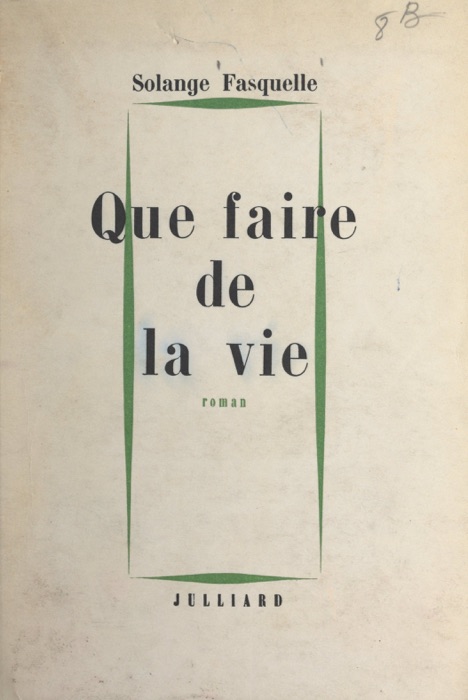 Que faire de la vie