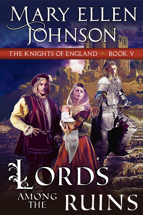 Lords Among the Ruins (Knights of England Series, Book 5)