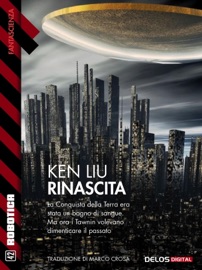 Rinascita - Ken Liu & Marco Crosa by  Ken Liu & Marco Crosa PDF Download