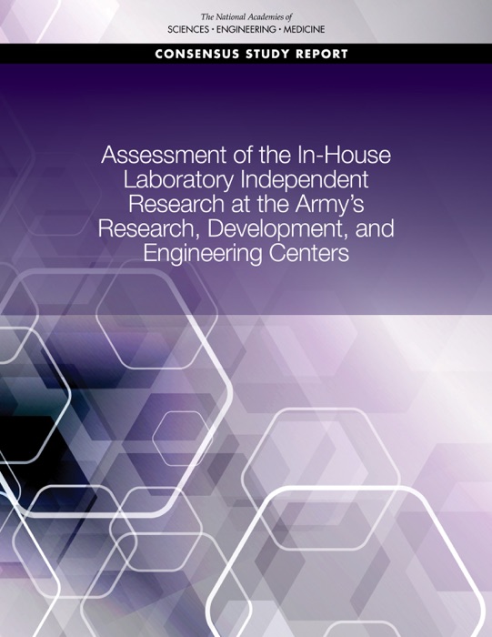 Assessment of the In-House Laboratory Independent Research at the Army's Research, Development, and Engineering Centers