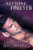 Needing Forever VOLUME 1 - Terri Anne Browning