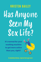 Kristen Bailey - Has Anyone Seen My Sex Life? artwork