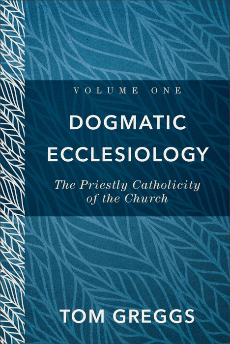 Dogmatic Ecclesiology