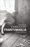 Elena Ferrante & Ann Goldstein - Frantumaglia artwork