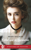 La saga des Westcott (Tome 3) - Celui qui m’épousera - Mary Balogh