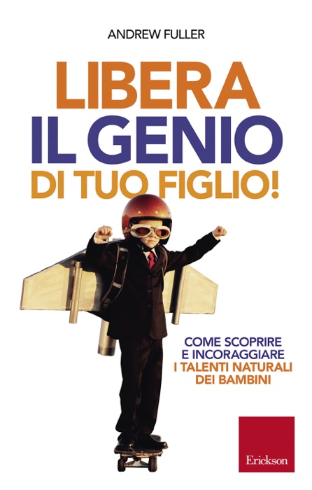 Libera il genio di tuo figlio!