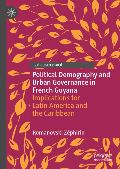 Political Demography and Urban Governance in French Guyana