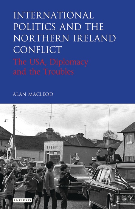 International Politics and the Northern Ireland Conflict