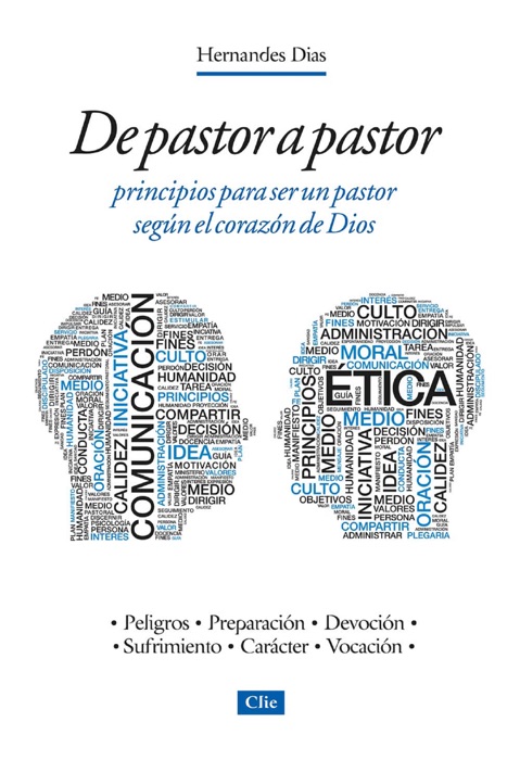 De pastor a pastor: Principios para ser un pastor según el corazón de Dios